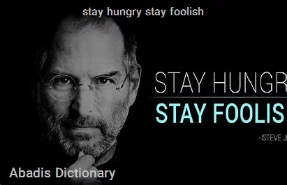 stay hungry stay foolish